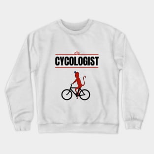 Cycologist Cyclist life Crewneck Sweatshirt